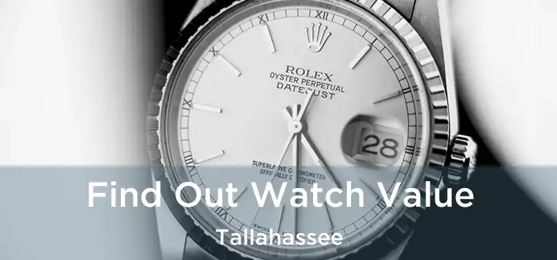 Find Out Watch Value Tallahassee